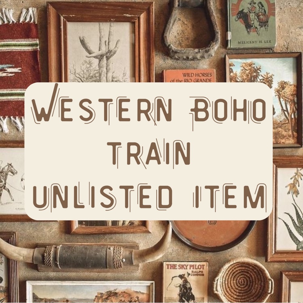 Western Boho Train Unlisted Item- LIVE SHOW